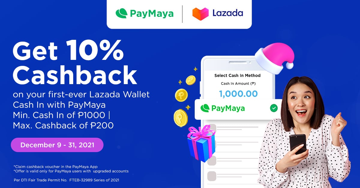 Get 10 cashback when you Cash In to your Lazada Wallet with Maya!